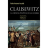 Clausewitz: la ciencia política de la guerra: filosofía, ejército y pueblo