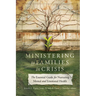 Ministering to Families in Crisis: The Essential Guide for Nurturing Mental and Emotional Health
