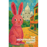 The Montmartre Rabbit: Bilingual French-English Children's Stories for Easter