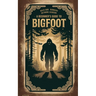 A Beginner's Guide to Bigfoot