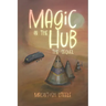 Magic in the Hub: The Sequel