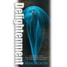Delightenment: Escaping the Solitary Confinement of Your Prisonality