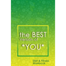 The Best Version of You: A 90-Day Diet & Fitness Tracker: Monitor your fitness and plan your meals and excersizes and regain control over your health!