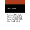 Lexicon of Geologic Names of the United States for 1936-1960: Part 1, A-F, Vol. 1