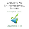 Growing an Entrepreneurial Business: Concepts and Cases