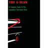 The A-Team: A Complete Guide To The Legendary Television Show
