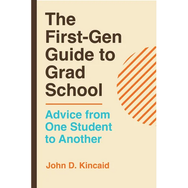 The First-Gen Guide to Grad School: Advice from One Student to Another
