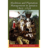 Abolition and Plantation Management in Jamaica, 1807-1838