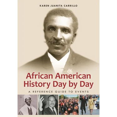 African American History Day by Day: A Reference Guide to Events