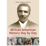 African American History Day by Day: A Reference Guide to Events