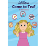 Willow Come To Tea?