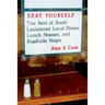 Seat Yourself: The Best of South Louisiana's Local Diners, Lunch Houses, and Roadside Stops