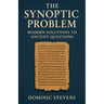 The Synoptic Problem: Modern Solutions to Ancient Questions