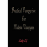 Practical Vampyrism for Modern Vampyres