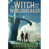 The Witch and the Worldbreaker