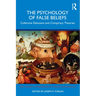 The Psychology of False Beliefs: Collective Delusions and Conspiracy Theories