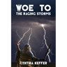 Woe to the Raging Storms