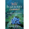 Wild Blueberry Summer: More Upper Michigan Moments and Memories