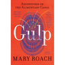 Gulp: Adventures on the Alimentary Canal