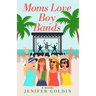 Moms Love Boy Bands