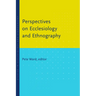 Perspectives on Ecclesiology and Ethnography