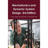 Mechatronics and Dynamic System Design, 3rd Edition