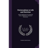 Universalism in Life and Doctrine: And Its Superiority As a Practical Power, Exhibited in a Series of Discourses