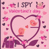 I Spy Valentine's Day: A Fun Book For 3-5 Year Old About Winter & Valentine's Day Great Gift For Preschoolers & Kids & Kindergarten