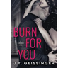 Burn for You