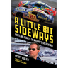 A Little Bit Sideways: Battling Giants in Nascar's Golden Age