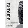 Endure: A Christian Man's Guide to Finishing Strong