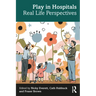 Play in Hospitals: Real Life Perspectives