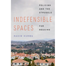 Indefensible Spaces: Policing and the Struggle for Housing