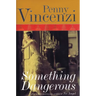 Something Dangerous: A Sweeping Wartime Drama of Family, Politics, and Forbidden Love