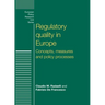 Regulatory Quality in Europe: Concepts, Measures and Policy Processes