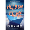 Hold on to Me: a retro romantic comedy