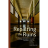 Repairing the Ruins: The Classical and Christian Challenge to Modern Education