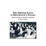 The Shower Scene in Hitchcock's Psycho: Creating Cinematic Suspense and Terror