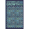 Customer-Led Growth: A CEO's guide to building a B2B SaaS company