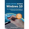 Exploring Windows 10 May 2020 Edition: The Illustrated, Practical Guide to Using Microsoft Windows