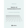 Basics of Superconductivity: An Introduction to Theoretical Physics