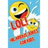 LOL! Hilarious Jokes For Kids: Silly Jokes and Cool Riddles