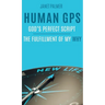 Human GPS - God's Perfect Script: The Fulfillment of My Why