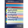 Applications of Artificial Intelligence Techniques in Industry 4.0