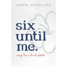 Six Until Me: Essays from a life with diabetes