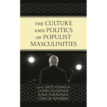 The Culture and Politics of Populist Masculinities