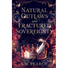 Natural Outlaws and Fractured Sovereignty