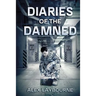 Diaries Of The Damned: A Zombie Novel