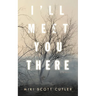 I'Ll Meet You There