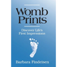 Womb Prints: Discover Life's First Impressions